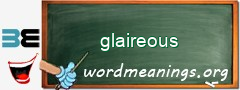 WordMeaning blackboard for glaireous